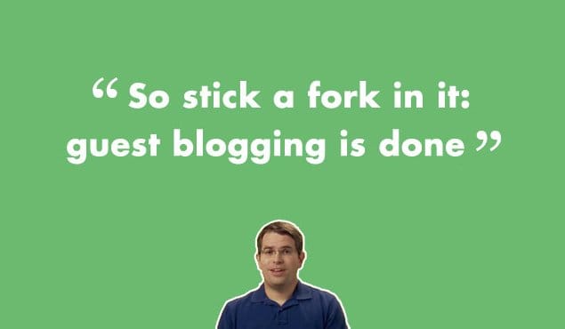 Guest Posting is Done Matt Cutts